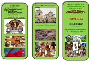 CLASIFICACION:
Patrimonios Culturales:
Arqueológico: Aquellos que se crearon a.C.
Histórico: Aquellos que se crearon d.C.
Se clasifica en 2 tipos:
 Según consistencia:
Material: Hecho de materiales.
Inmaterial: No hecho de materiales.
 Según el movimiento:
Mueble: Se puede transportar.
Inmueble: No se puede transportar.
Patrimonio Cultural Histórico, material-mueble:
Patrimonio Cultural Histórico,inmaterial- mueble:
PatrimonioCultural Historico,material-
inmueble:
PatrimonioCultural Historico, inmaterial-
inmueble:
Nuestra gente
"Año de la Promoción de la
Industria Responsable y del
Compromiso Climático"
PRIMERDÍA
DELLOGRO
24 DE JULIO
RECONOCIENDO Y PROMOCIONANDO
MI PATRIMONIO CULTURAL Y
NATURAL
BAJO ALDEA - PERENÉ
2 014
 