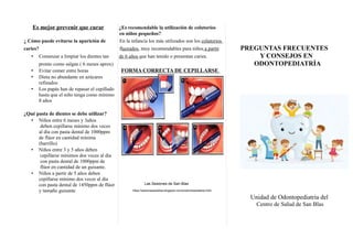 Es mejor prevenir que curar ¿Es recomendable la utilización de colutorios
en niños pequeños?
¿ Cómo puede evitarse la apar...