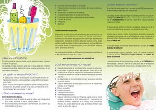 Si su hija/o ha nacido a partir del 1 de enero del año 2000 podrá acceder
al PADICAN al cumplir los seis años de edad.
Ext...