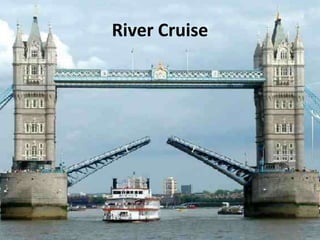 River Cruise
 