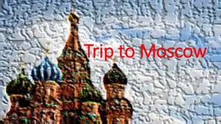 Trip to Moscow
 