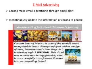 E-Mail Advertising Corona make email-advertising  through email-alert. It continuously update the information of corona to people. 