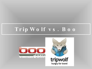 TripWolf vs. Boo 