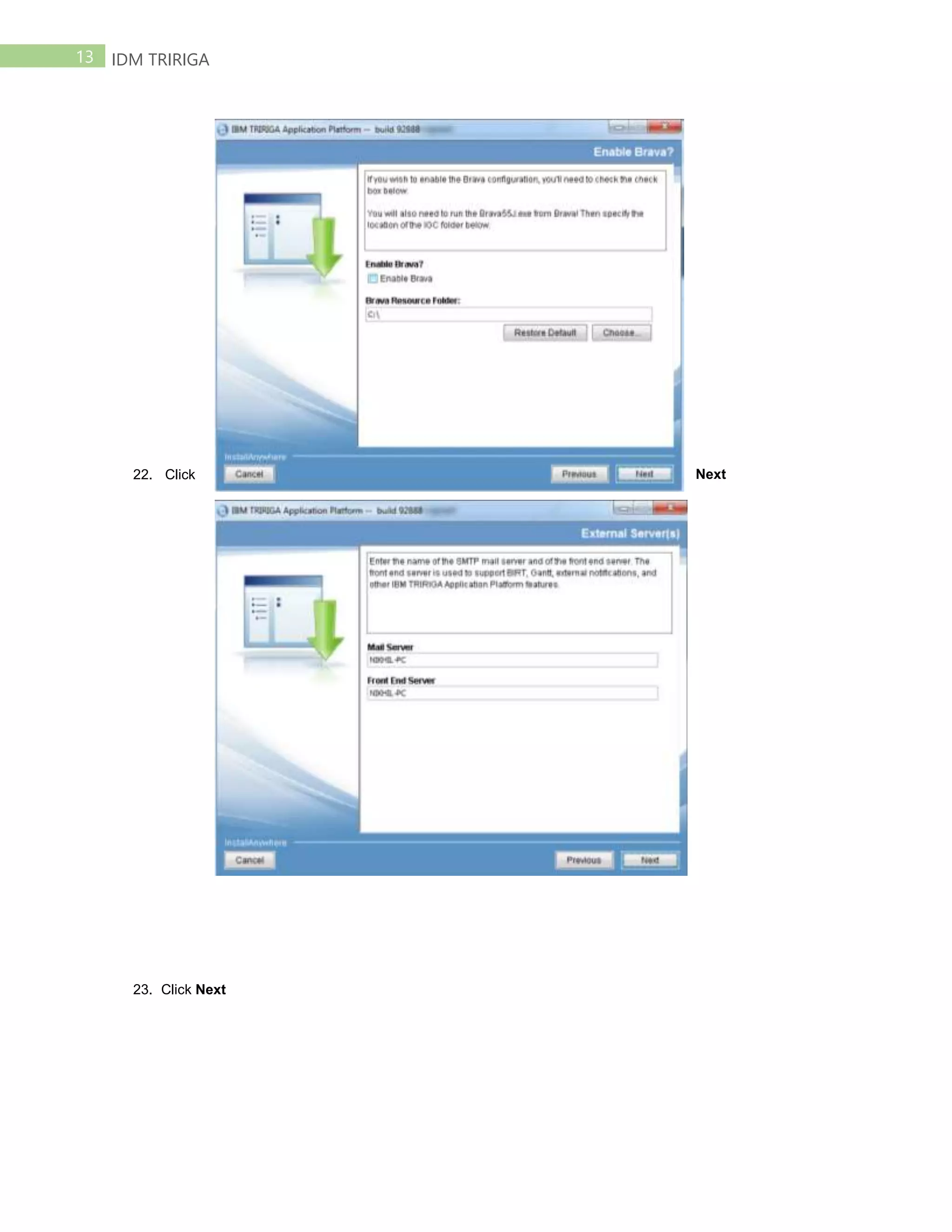 13 IDM TRIRIGA
22. Click Next
23. Click Next
 