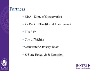Partners
 KDA - Dept. of Conservation
 Ks Dept. of Health and Environment
 EPA 319
 City of Wichita
Stormwater Adviso...