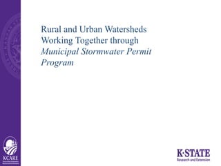 Rural and Urban Watersheds
Working Together through
Municipal Stormwater Permit
Program
 