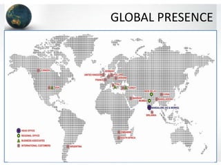 GLOBAL PRESENCE
 