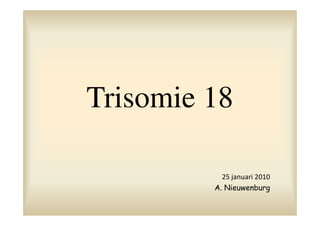 Trisomie 18
 