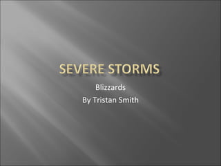 Blizzards By Tristan Smith 