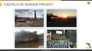 14
www.tristargold.com
CASTELO DE SONHOS PROJECT
 