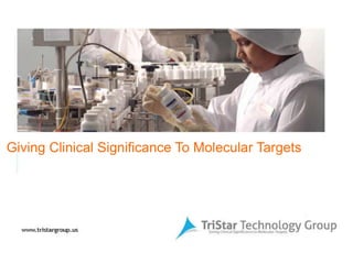 Giving Clinical Significance To Molecular Targets 
