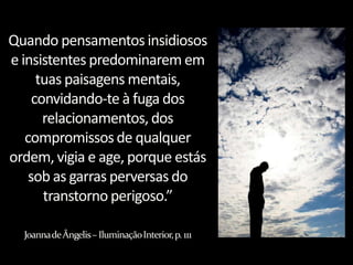 Alteração do apetite e do peso corporal;