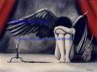 Tristeza no céu   Carlos Drummond de Andrade 