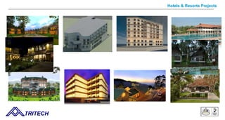 TRITECH
Hotels & Resorts Projects
 