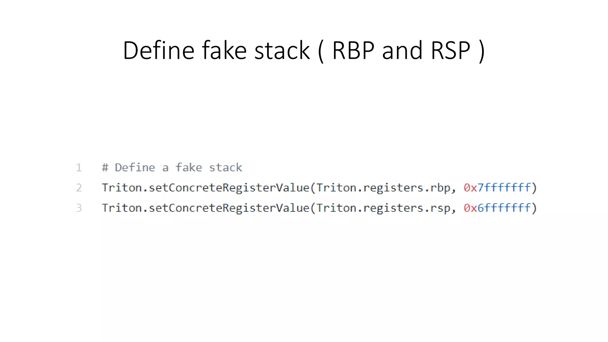 Define fake stack ( RBP and RSP )
 