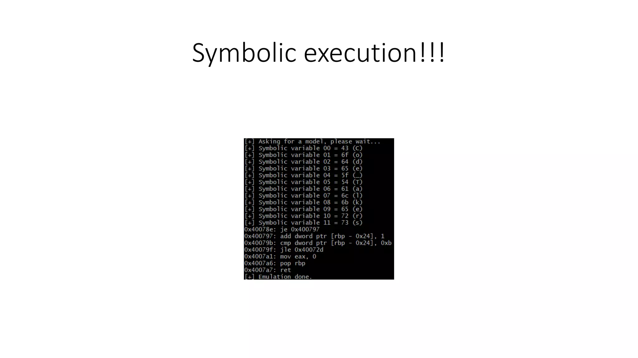 Symbolic execution!!!
 