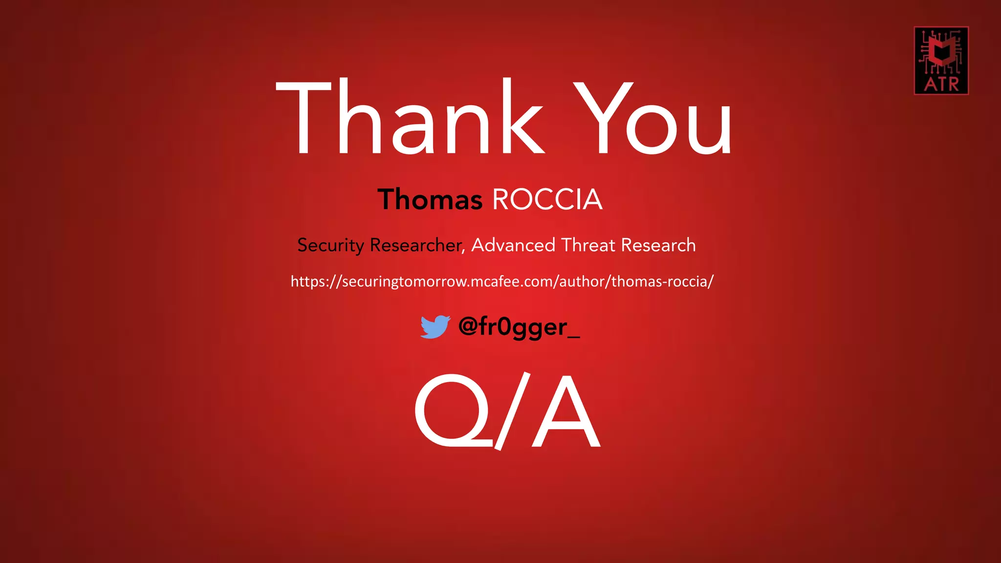 30CNES COMET SSI - Thomas Roccia – 2018
Thank You
Thomas ROCCIA
Security Researcher, Advanced Threat Research
@fr0gger_
https://securingtomorrow.mcafee.com/author/thomas-roccia/
Q/A
 