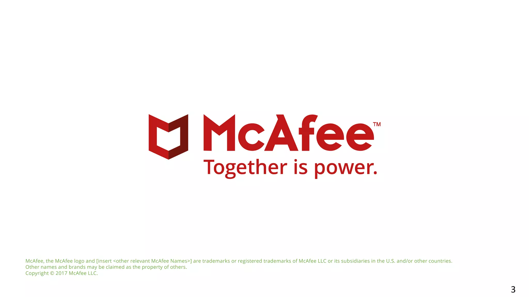31CNES COMET SSI - Thomas Roccia – 2018
McAfee, the McAfee logo and [insert <other relevant McAfee Names>] are trademarks or registered trademarks of McAfee LLC or its subsidiaries in the U.S. and/or other countries.
Other names and brands may be claimed as the property of others.
Copyright © 2017 McAfee LLC.
3
 