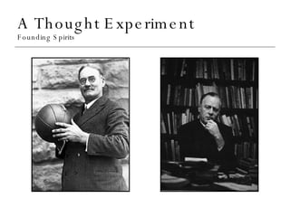 A Thought Experiment Founding Spirits 