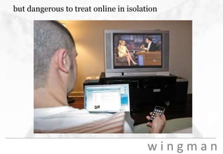 but dangerous to treat online in isolation