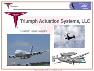Triumph Actuation Systems, LLC – Clemmons, NC and Freeport, NY
 