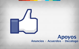 Apoyos
Anuncios · Acuerdos · Decálogo
 