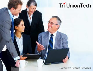 Tri UnionTech
ExecutiveSearchServices
 