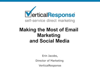 Making the Most of Email Marketing  and Social Media ,[object Object],[object Object],[object Object]