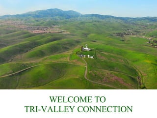 WELCOME TO  TRI-VALLEY CONNECTION 