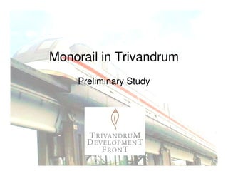 Monorail in Trivandrum
    Preliminary Study
 