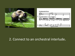 2. Connect to an orchestral interlude.