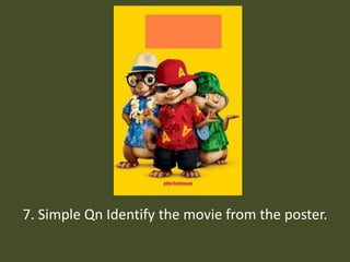 7. Simple Qn Identify the movie from the poster.