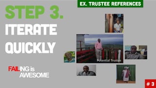 Potential Trustee
FAILING is
AWESOME