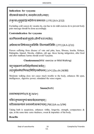 DINCHARYA
Dept of swasthavrrta 33 Compiled by Trivendra
S.k.
Indications for vyayama
शीतकमलेिसन्तेच, र्न्दर्ेि ततोऽन्यदम|
...