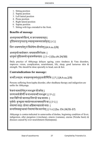 DINCHARYA
Dept of swasthavrrta 27 Compiled by Trivendra S.k.
1. Sitting position
2. Supine position
3. Left lateral positi...