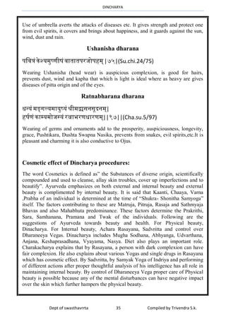 DINCHARYA
Dept of swasthavrrta 35 Compiled by Trivendra S.k.
Use of umbrella averts the attacks of diseases etc. It gives ...