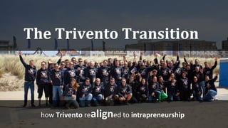 The Trivento Transition
 