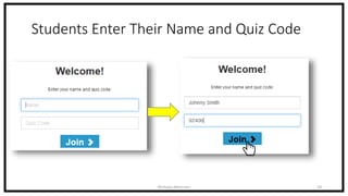 Students Enter Their Name and Quiz Code
Nicholas Morrison 20
 