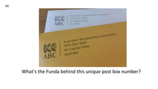 What’s the Funda behind this unique post box number?
28)
 