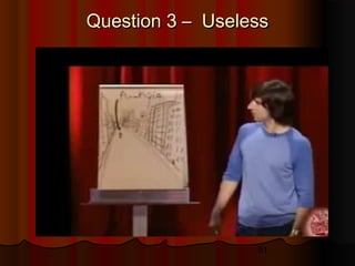 51
Question 3 – UselessQuestion 3 – Useless
 