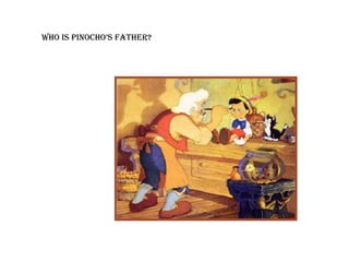 Who is pinocho’s father?