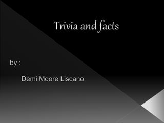 Trivia and facts