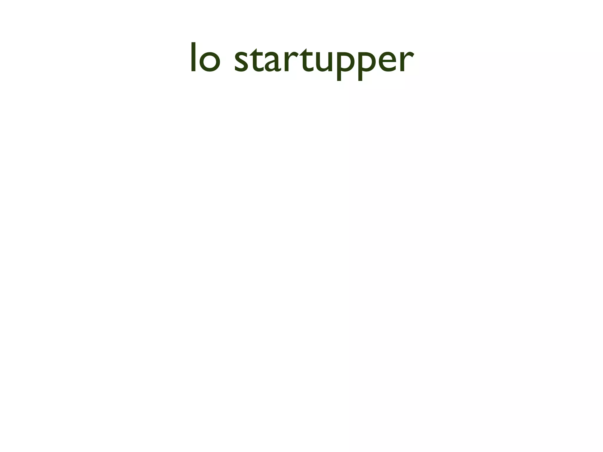 lo startupper
 