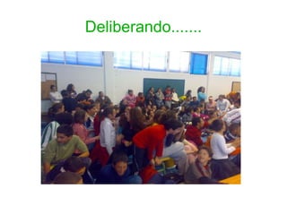 Deliberando....... 