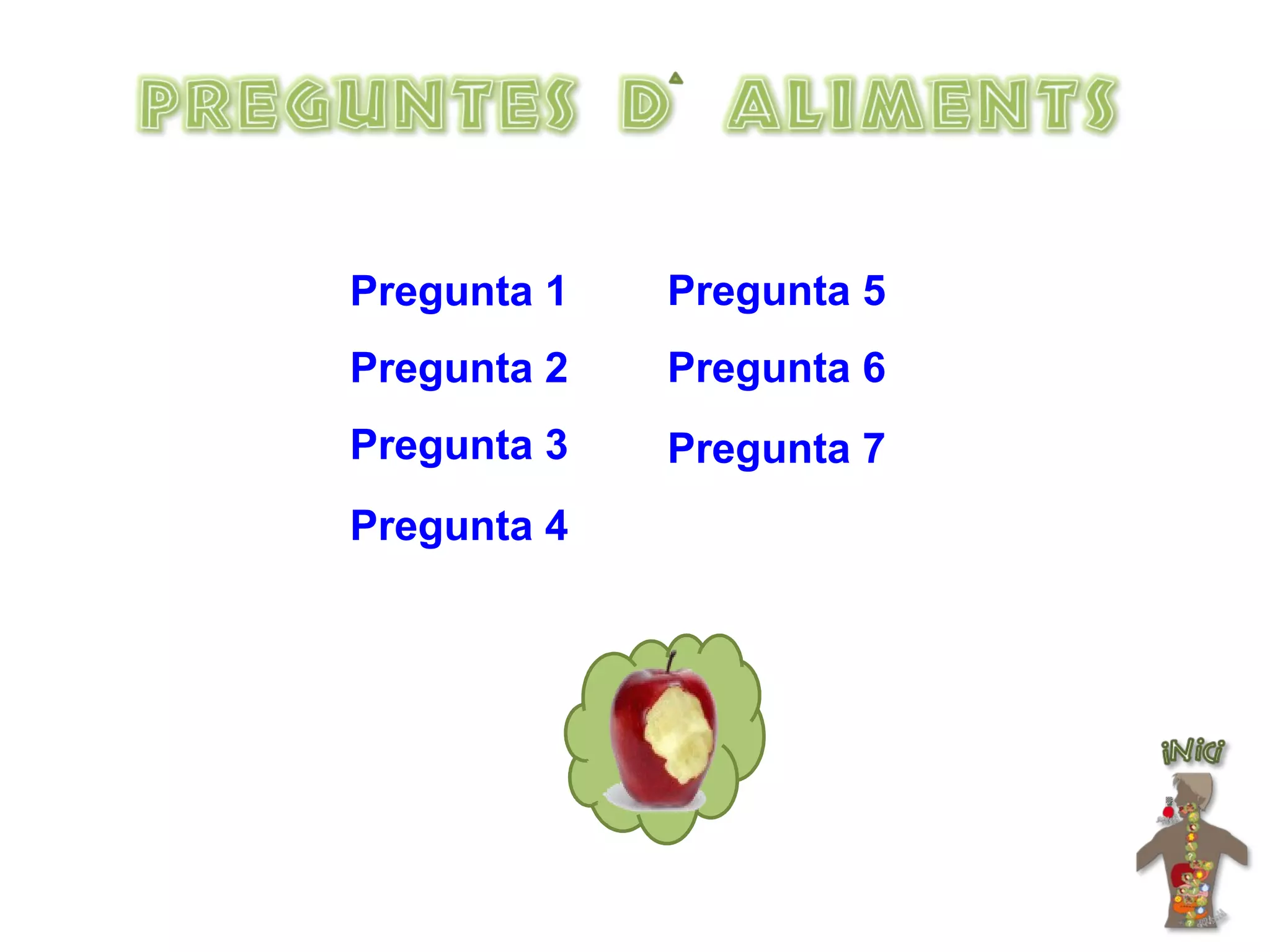 Pregunta 1 Pregunta 2 Pregunta 3 Pregunta 4 Pregunta 5 Pregunta 6 Pregunta 7 