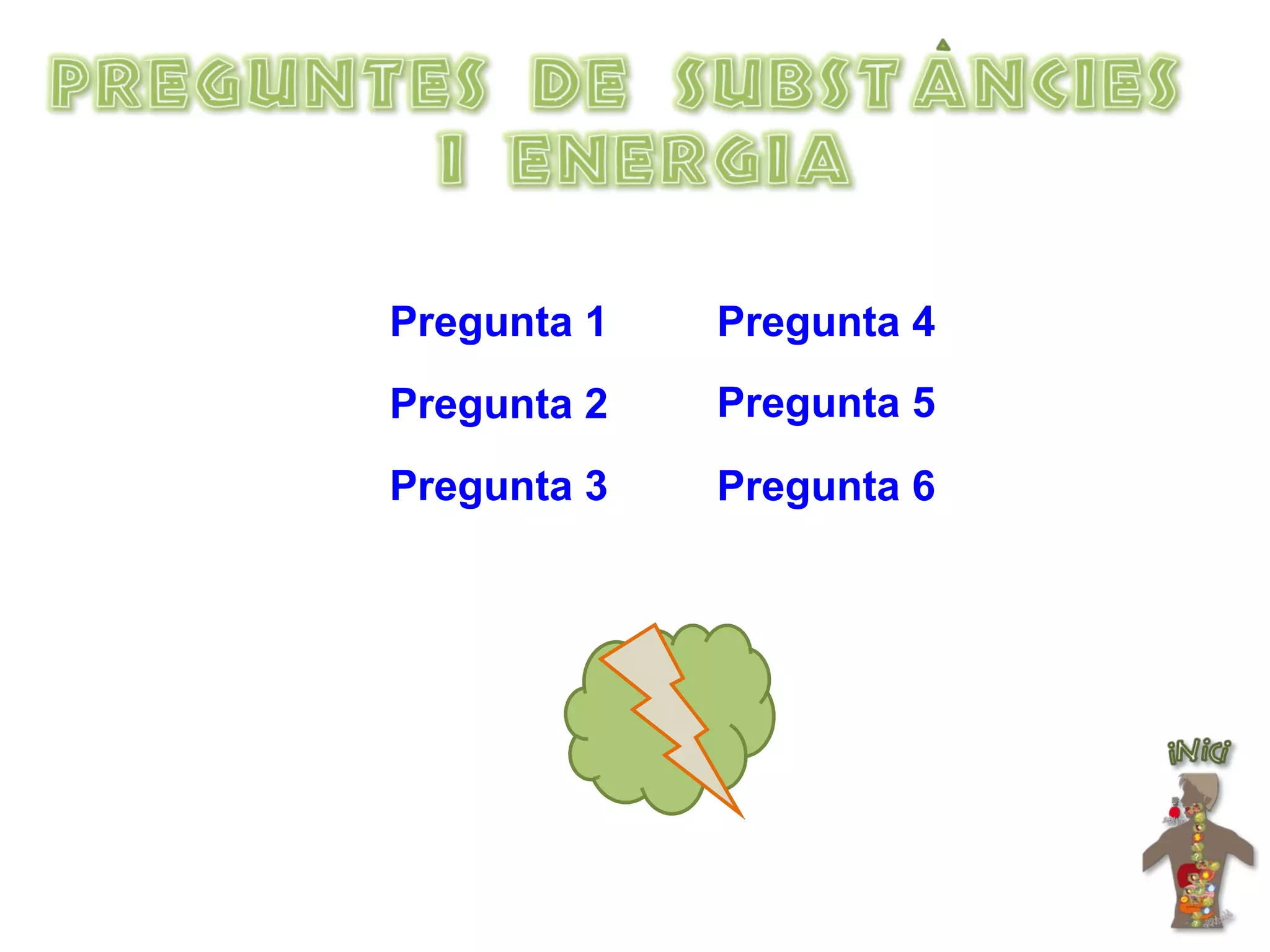 Pregunta 1 Pregunta 2 Pregunta 3 Pregunta 4 Pregunta 5 Pregunta 6 