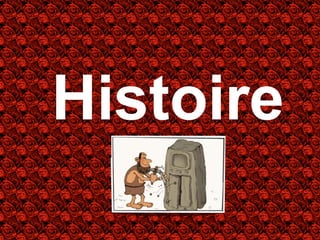 Histoire
 