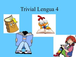 Trivial Lengua 4
 