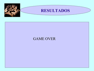 RESULTADOS GAME OVER 