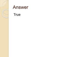 Answer
True
 